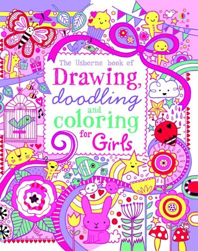The Usborne Book Of Drawing, Doodling And Coloring For Girls,New
