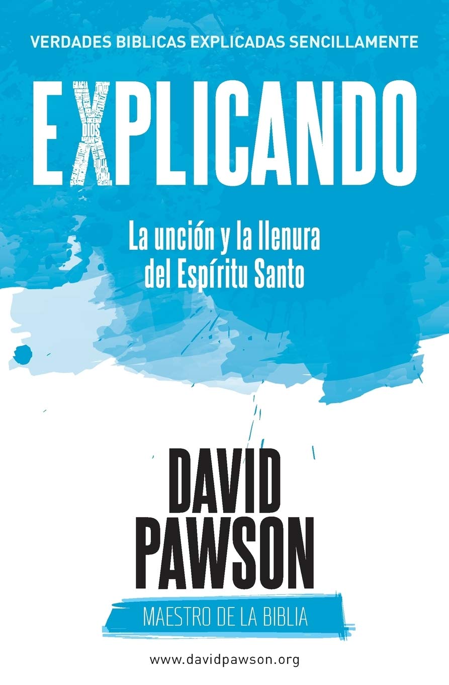 EXPLICANDO La uncin y la llenura del Espritu Santo (Spanish Edition),Used