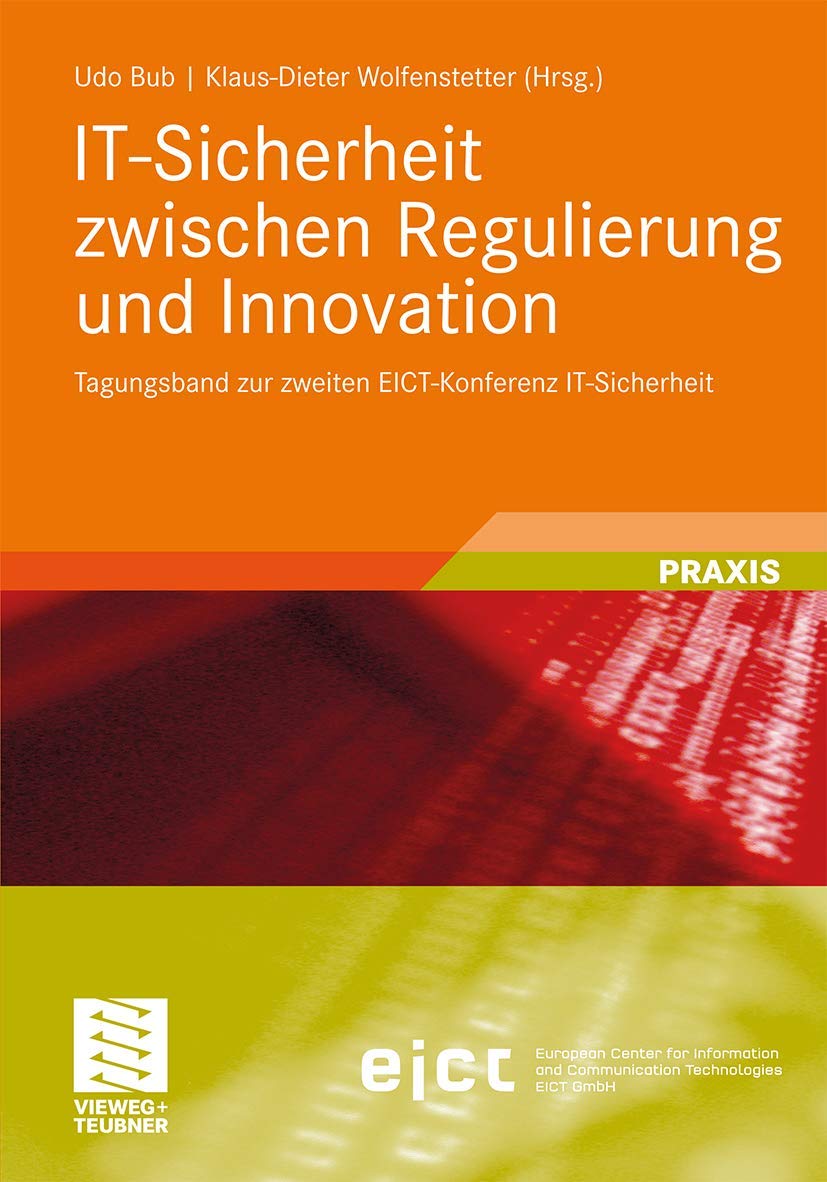 ITSicherheit zwischen Regulierung und Innovation: Tagungsband zur zweiten EICTKonferenz ITSicherheit (German Edition),Used