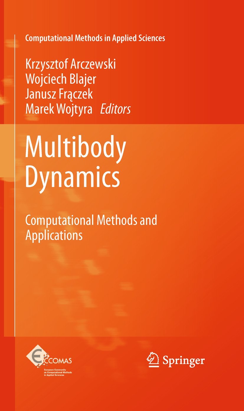 Multibody Dynamics: Computational Methods and Applications (Computational Methods in Applied Sciences, 23),Used