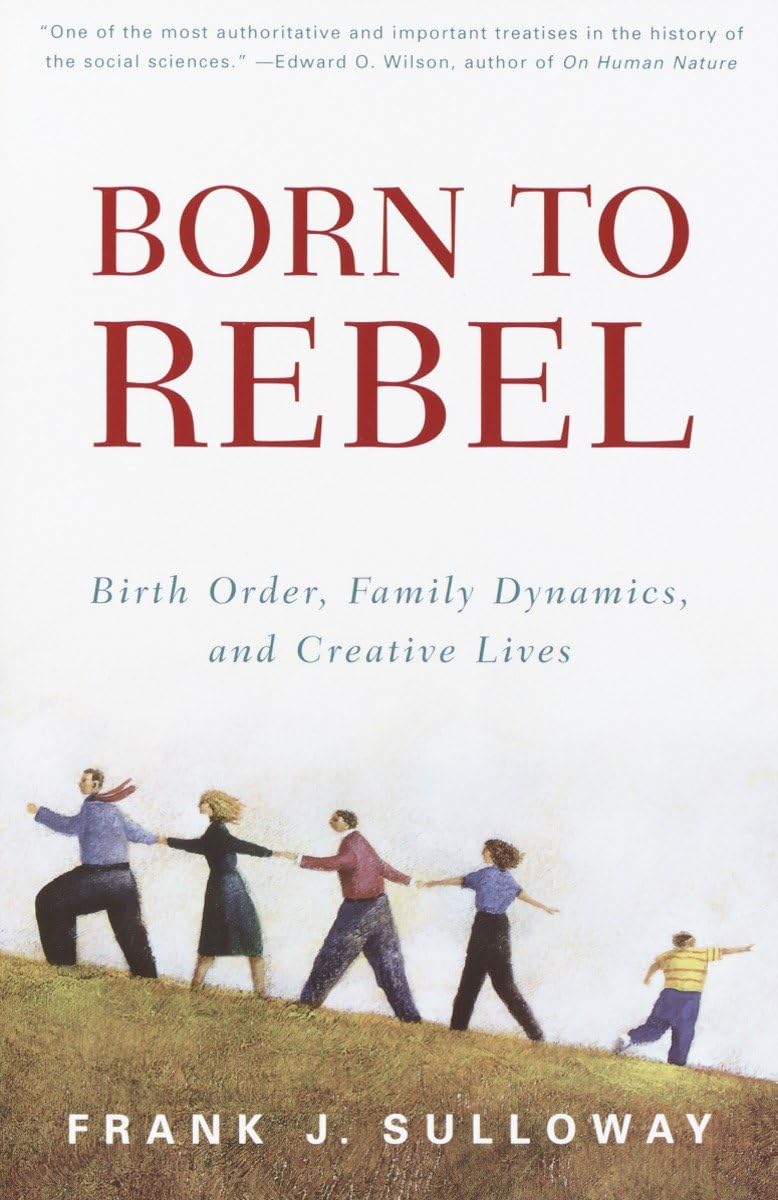 Born to Rebel: Birth Order, Family Dynamics, and Creative Lives,Used