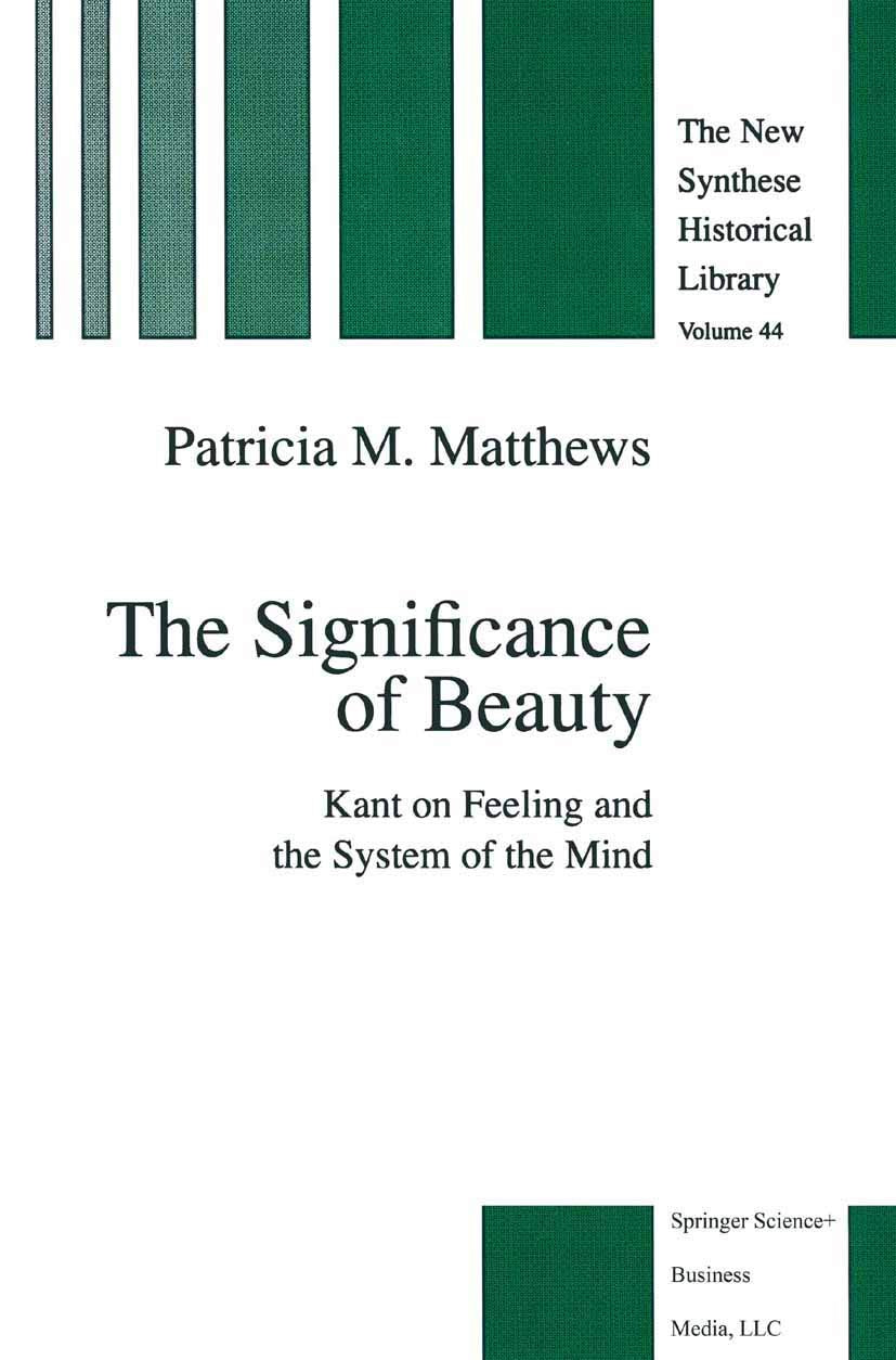 The Significance of Beauty: Kant on Feeling and the System of the Mind (The New Synthese Historical Library, 44),Used