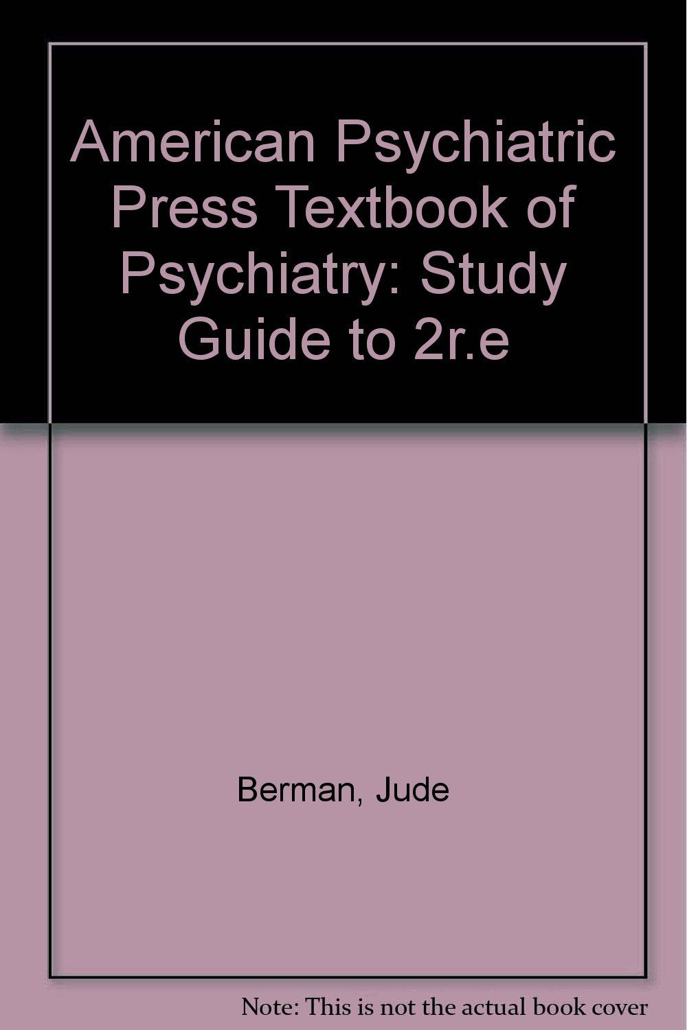 Study Guide to the American Psychiatric Press Textbook of Psychiatry,Used