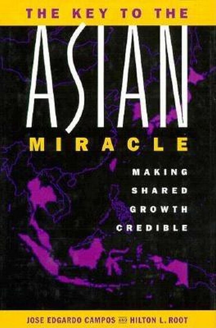 The Key to the Asian Miracle: Making Shared Growth Credible,Used