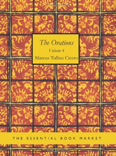 The Orations of Marcus Tullius Cicero, Volume 4,Used