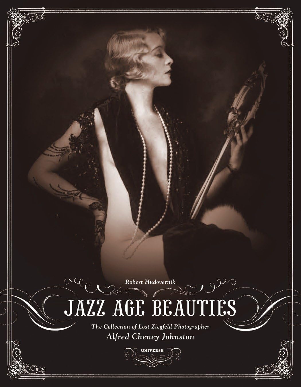 Jazz Age Beauties: The Lost Collection of Ziegfeld Photographer Alfred Cheney Johnston,Used