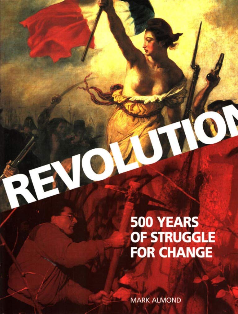 Revolution: 500 Years of Struggle for Change,New