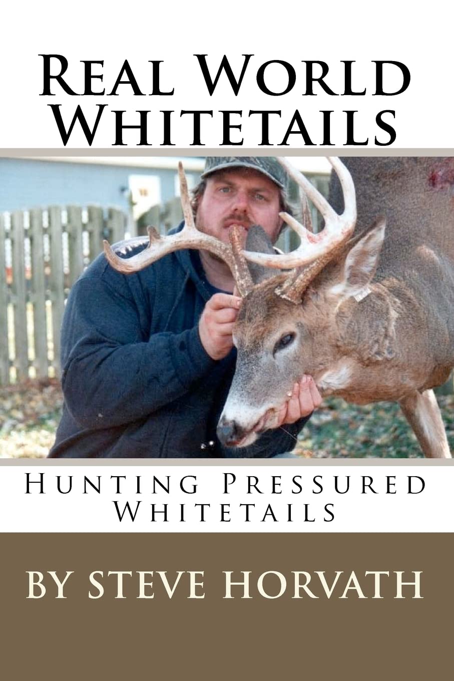 Real World Whitetails: Hunting Pressured Deer,Used