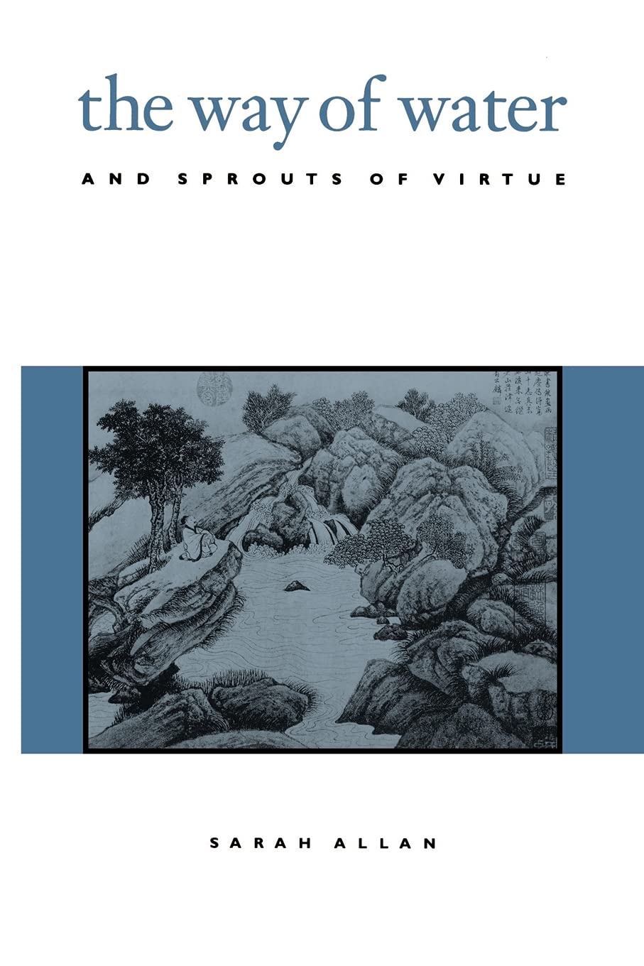 The Way Of Water And Sprouts Of Virtue (Suny Series, Chinese Philosophy & Culture) (Suny Series In Chinese Philosophy And Cultur,New