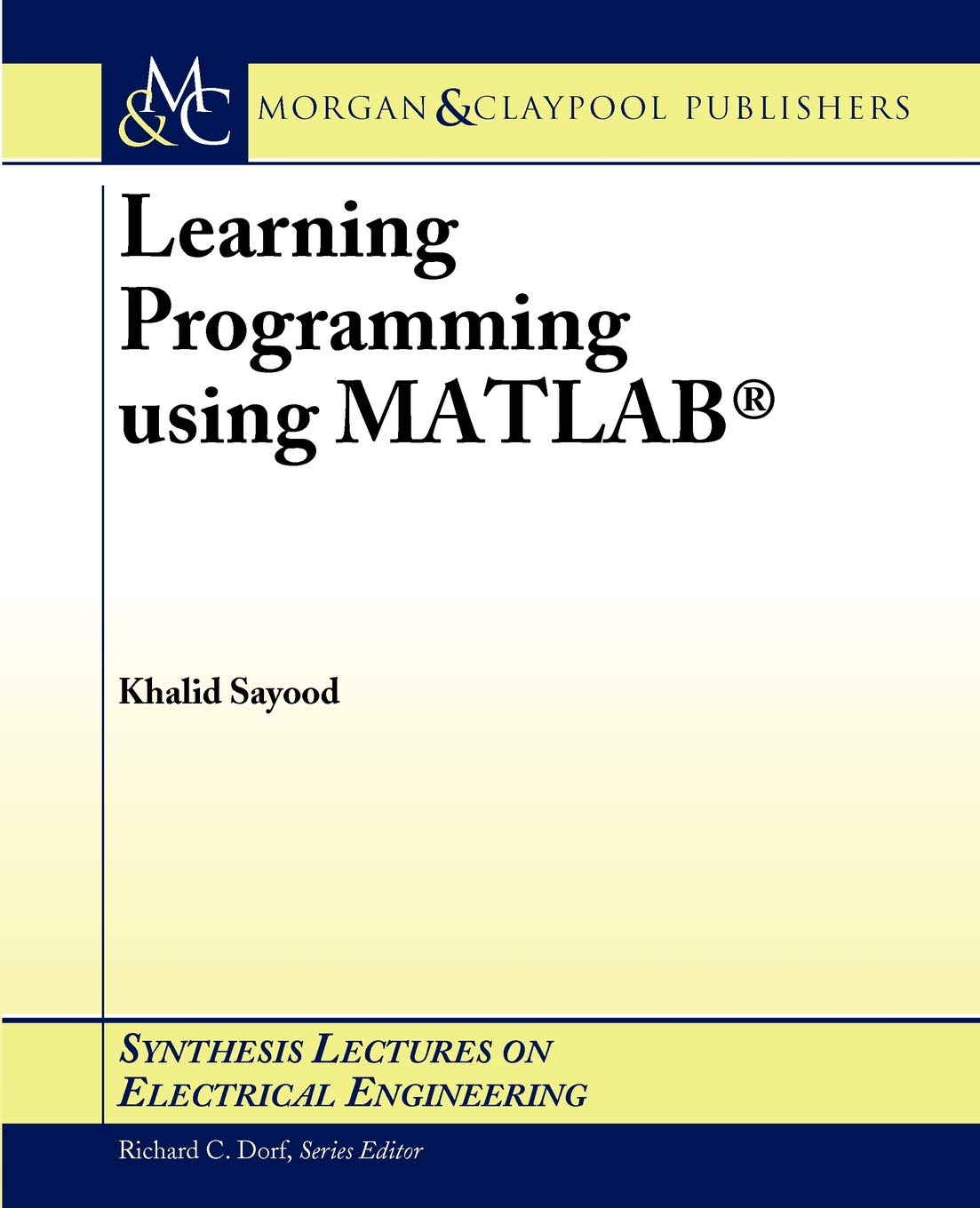 Learning Programming using MATLAB (Synthesis Lectures on Electrical Engineering, 3),Used