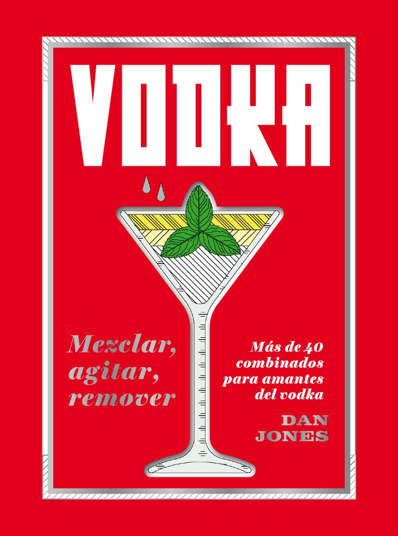 Vodka: Mezclar, agitar, remover: Ms de 40 combinados para amantes del vodka (Spanish Edition),Used