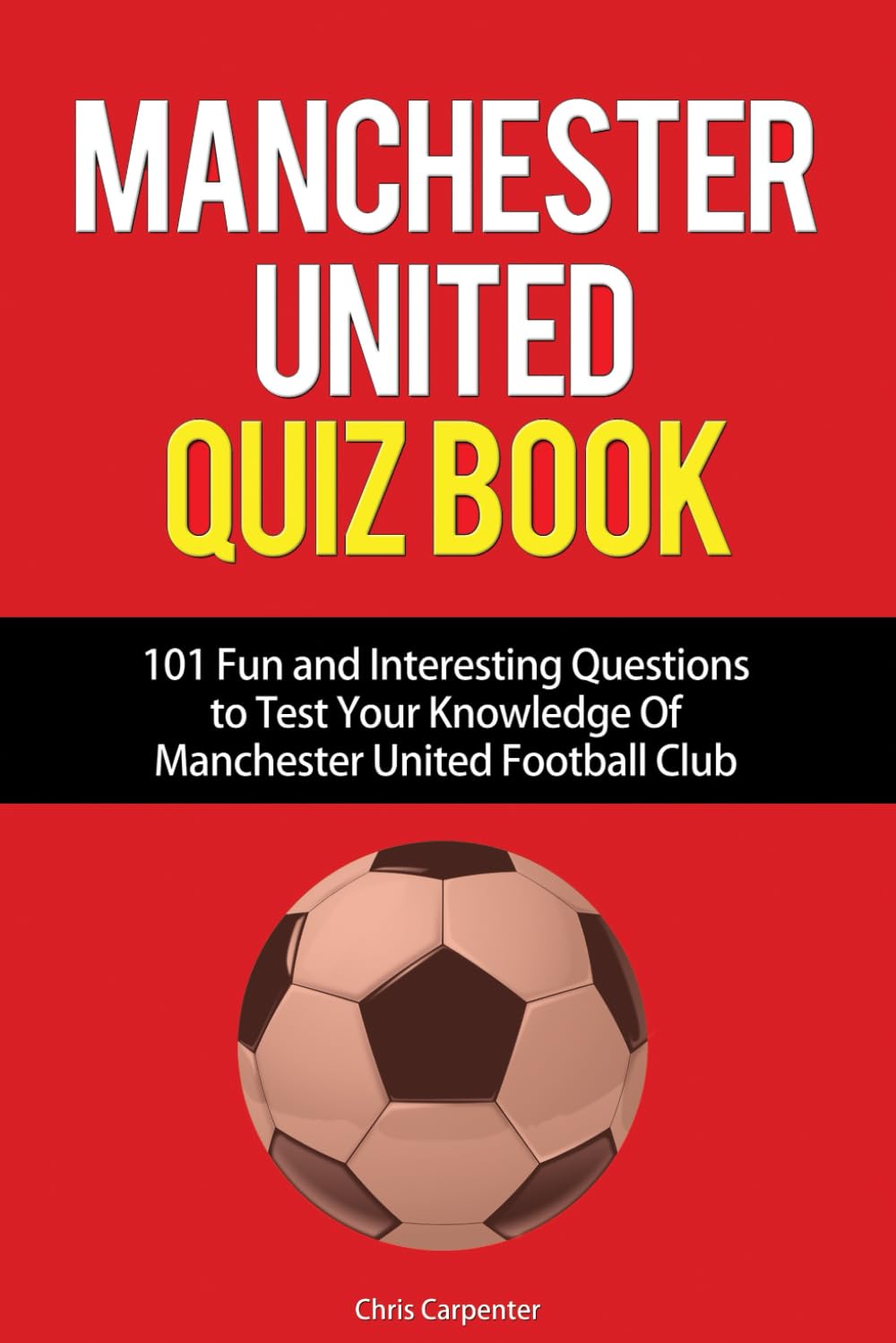 Manchester United Quiz Book: 101 Questions about Man Utd,Used