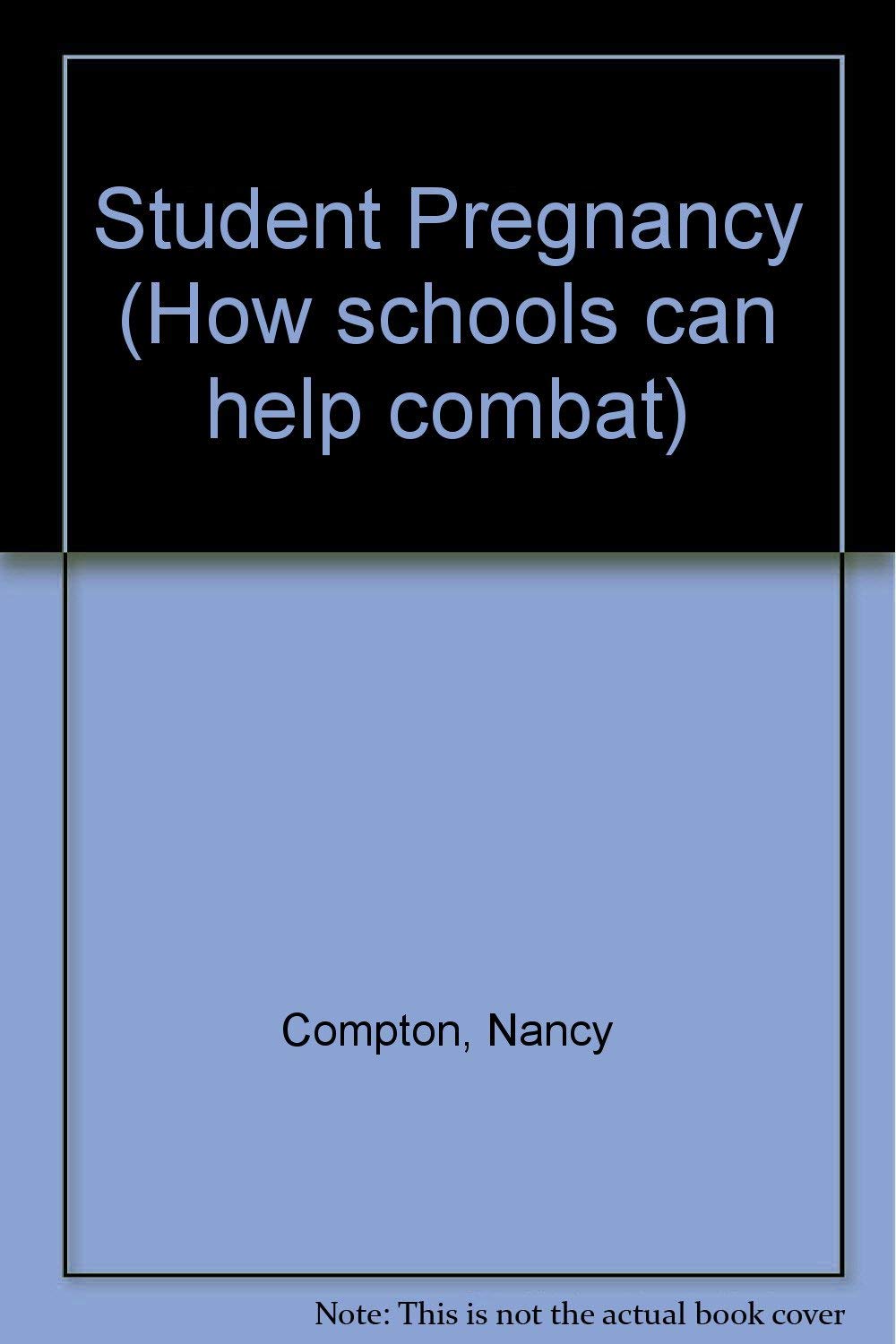 How Schools Can Help Combat Student Pregnancy (How Schools Can Combat Series),Used