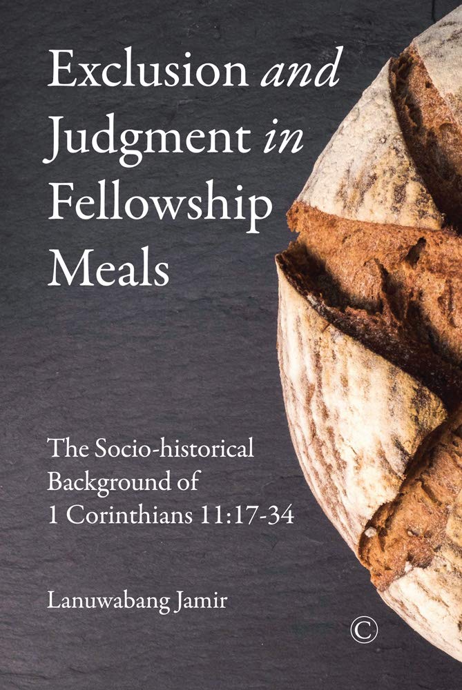 Exclusion and Judgment in Fellowship Meals: The Sociohistorical Background of 1 Corinthians 11:1734,Used