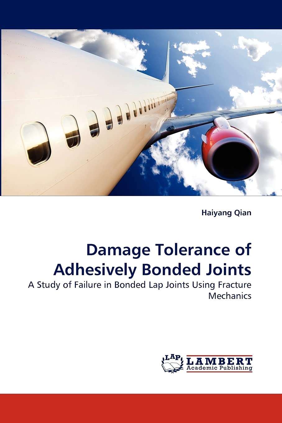 Damage Tolerance of Adhesively Bonded Joints: A Study of Failure in Bonded Lap Joints Using Fracture Mechanics,Used