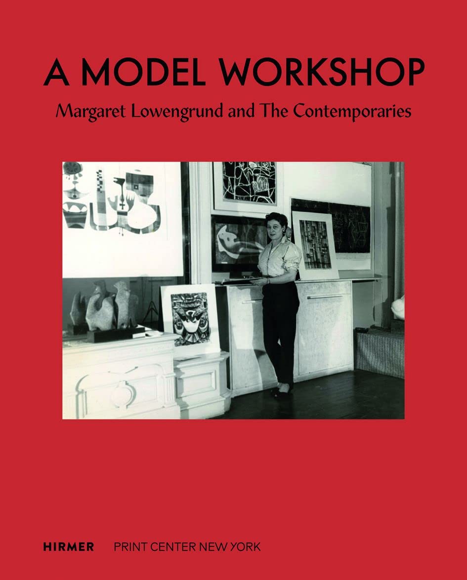 A Model Workshop: Margaret Lowengrund and The Contemporaries,Used
