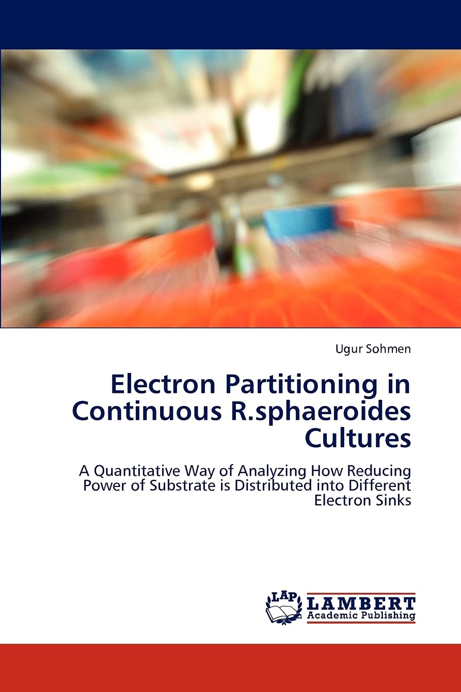 Electron Partitioning in Continuous R.sphaeroides Cultures: A Quantitative Way of Analyzing How Reducing Power of Substrate is D,Used