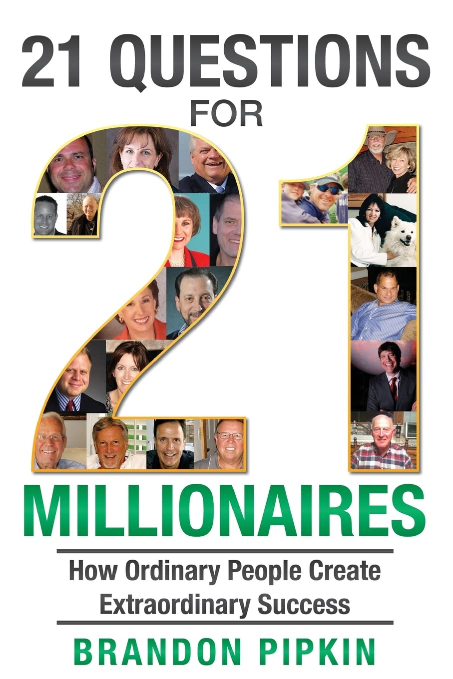 21 Questions for 21 Millionaires: How Ordinary People Create Extraordinary Success,Used