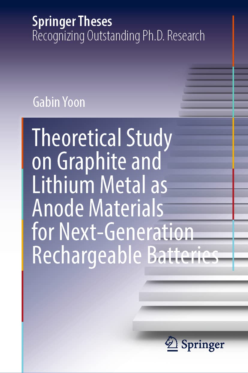 Theoretical Study on Graphite and Lithium Metal as Anode Materials for NextGeneration Rechargeable Batteries (Springer Theses),Used