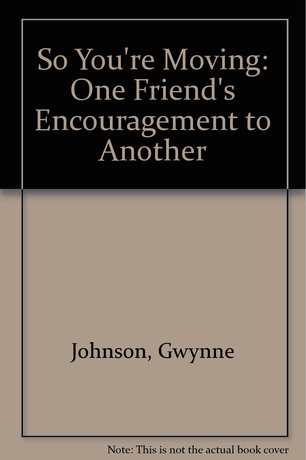 So You're Moving: One Friend's Encouragement to Another,Used