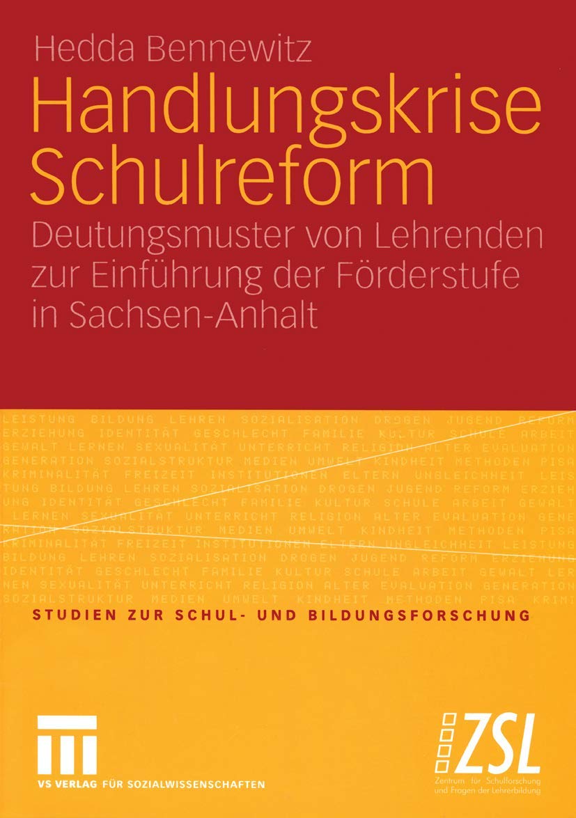 Handlungskrise Schulreform: Deutungsmuster von Lehrenden zur Einfhrung der Frderstufe in SachsenAnhalt (Studien zur Schul und ,Used