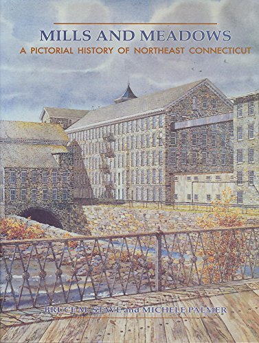 Mills and meadows: A pictorial history of northeast Connecticut,Used