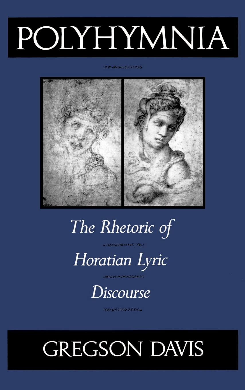 Polyhymnia: The Rhetoric of Horation Lyric Discourse,Used