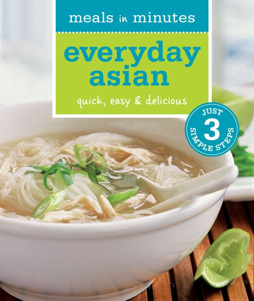 Meals in Minutes: Everyday Asian: Quick, Easy & Delicious,New