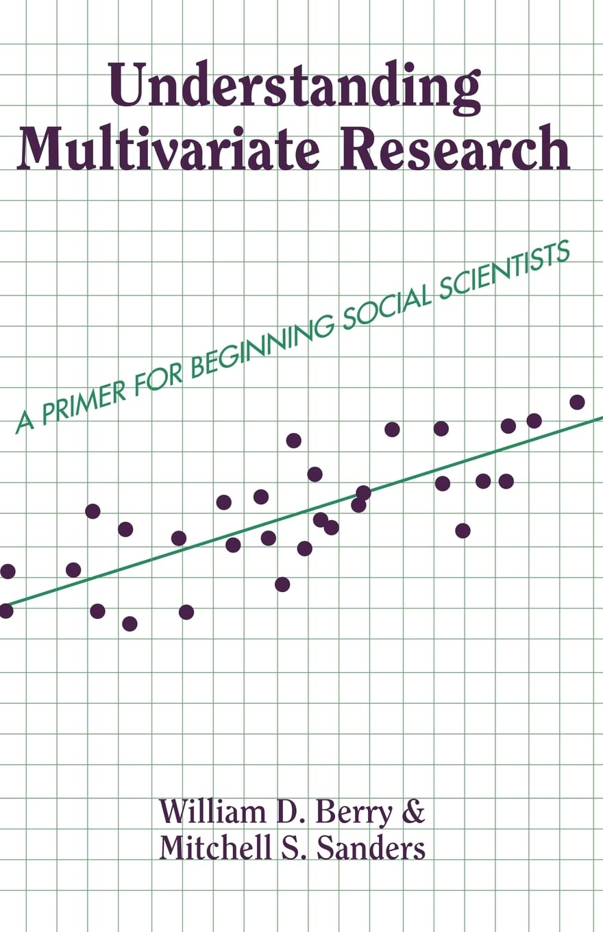Understanding Multivariate Research: A Primer for Beginning Social Scientists,New