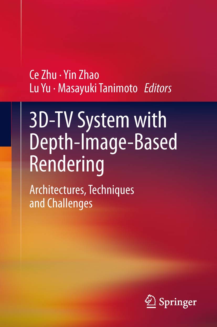 3DTV System with DepthImageBased Rendering: Architectures, Techniques and Challenges,New