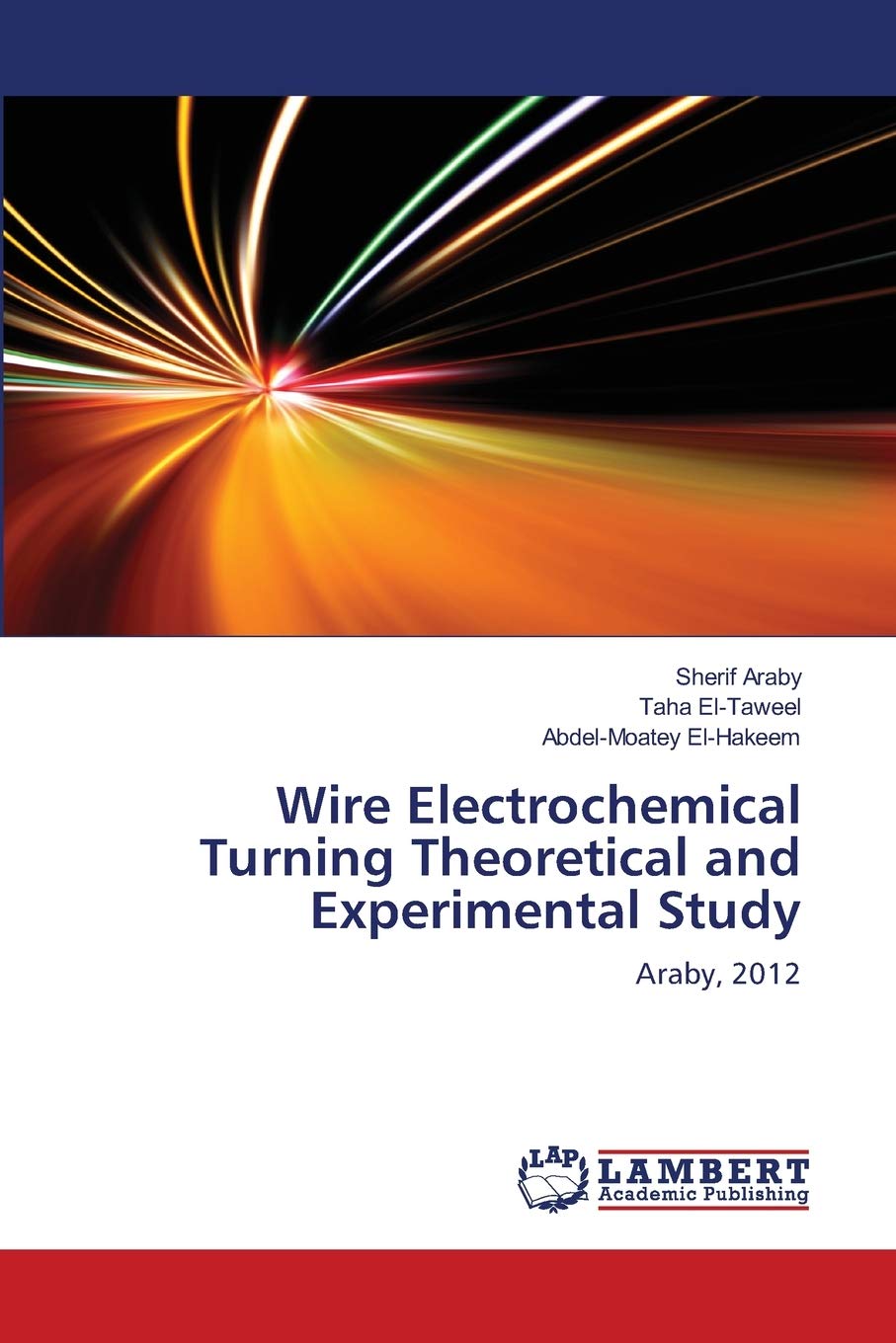 Wire Electrochemical Turning Theoretical and Experimental Study: Araby, 2012,Used