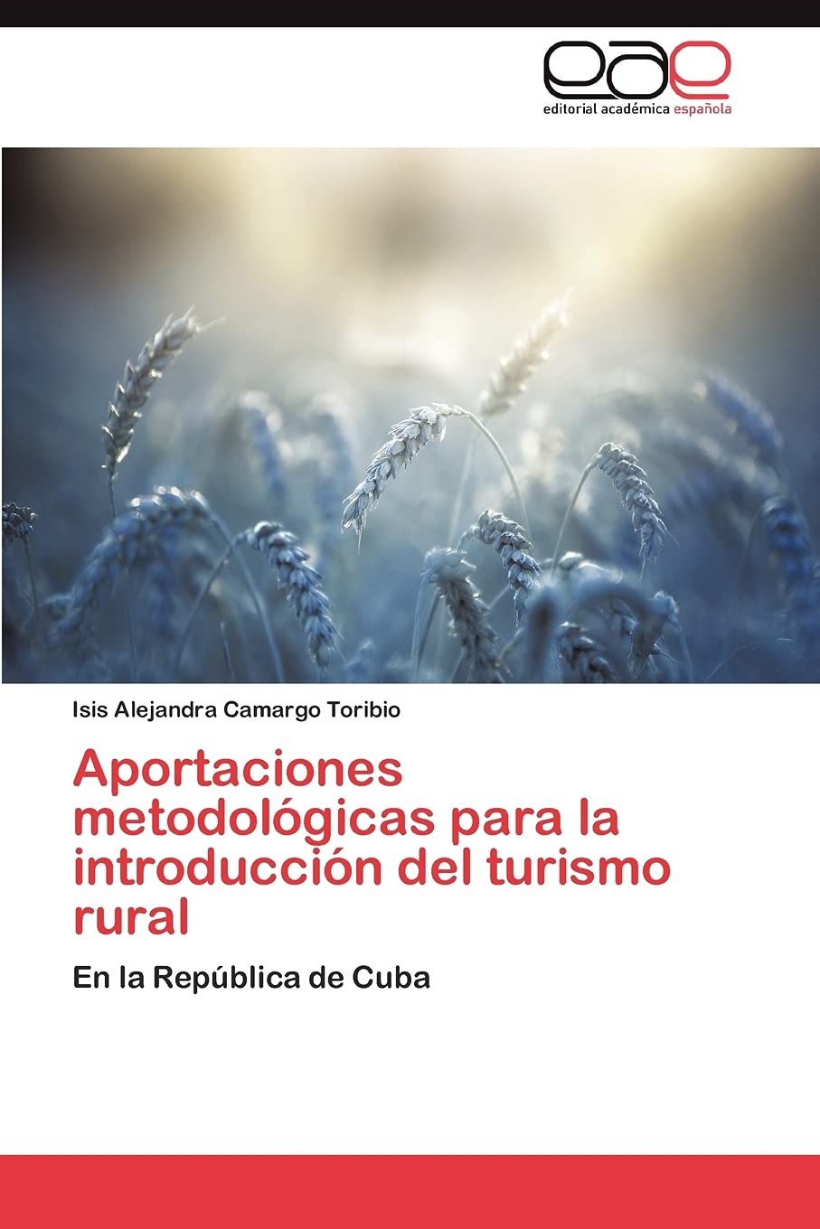 Aportaciones metodolgicas para la introduccin del turismo rural: En la Repblica de Cuba (Spanish Edition),Used
