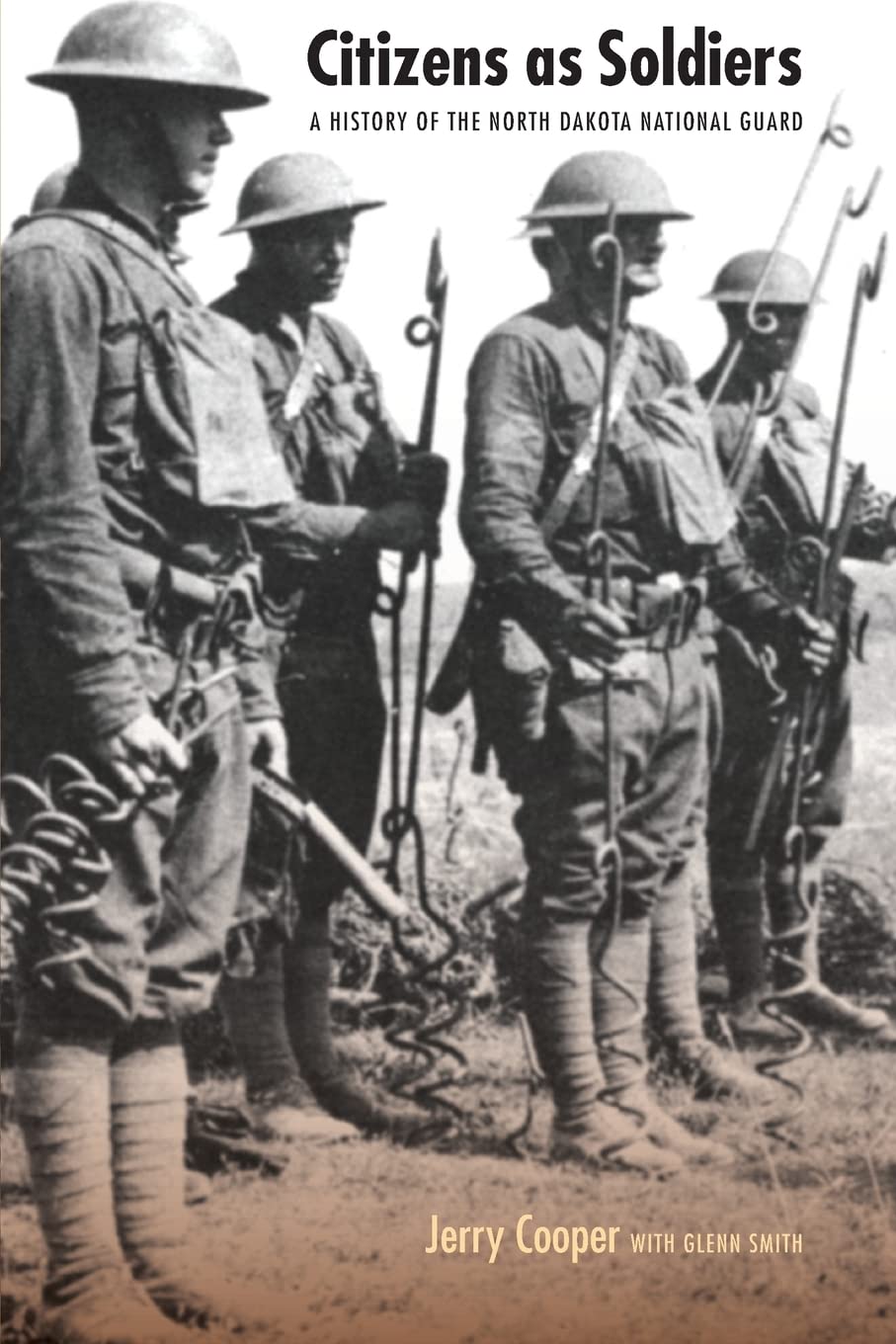 Citizens As Soldiers: A History Of The North Dakota National Guard,New