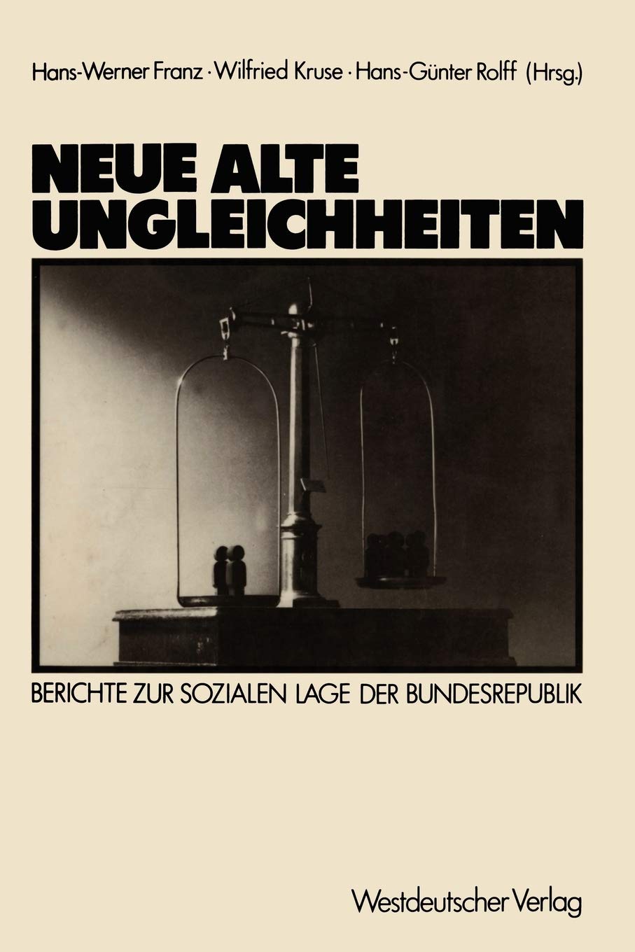 Neue Alte Ungleichheiten: Berichte Zur Sozialen Lage Der Bundesrepublik (German Edition),Used