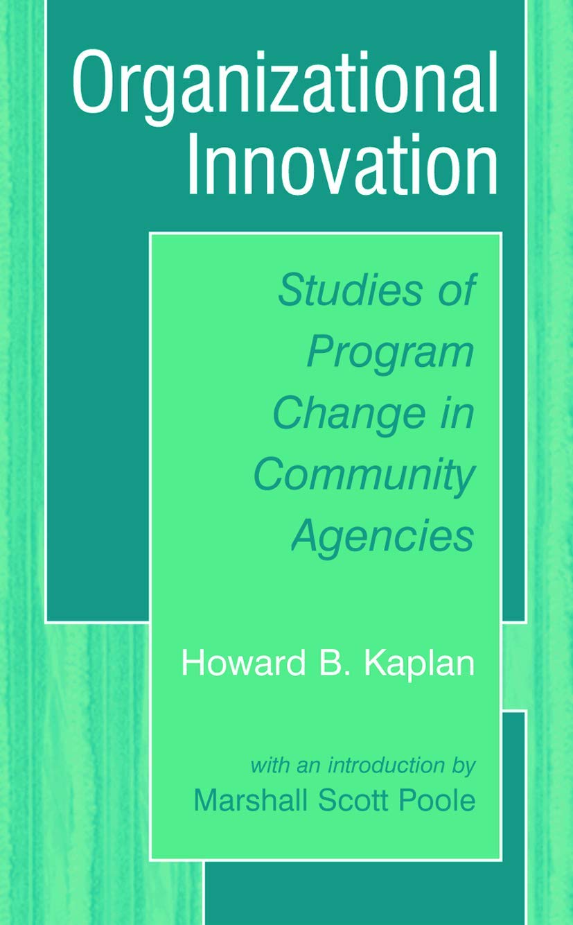 Organizational Innovation: Studies Of Program Change In Community Agencies,Used