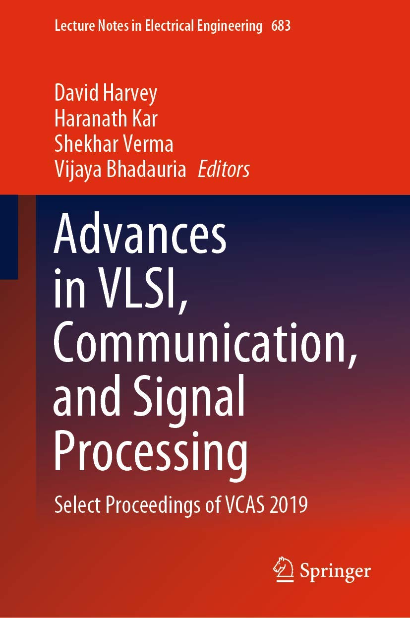 Advances in VLSI, Communication, and Signal Processing: Select Proceedings of VCAS 2019 (Lecture Notes in Electrical Engineering,Used