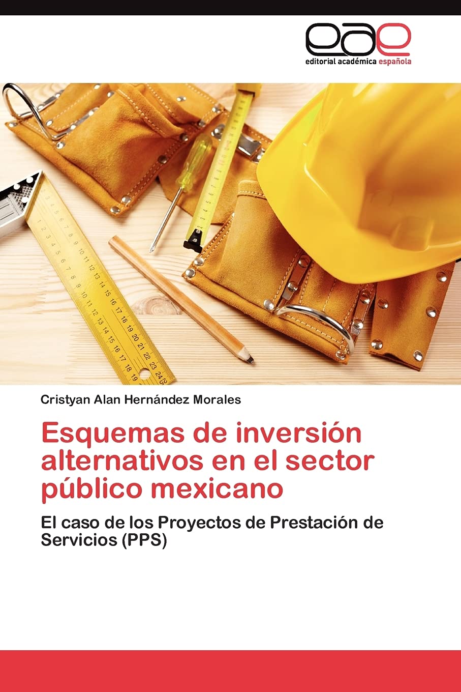Esquemas de inversin alternativos en el sector pblico mexicano: El caso de los Proyectos de Prestacin de Servicios (PPS) (,Used