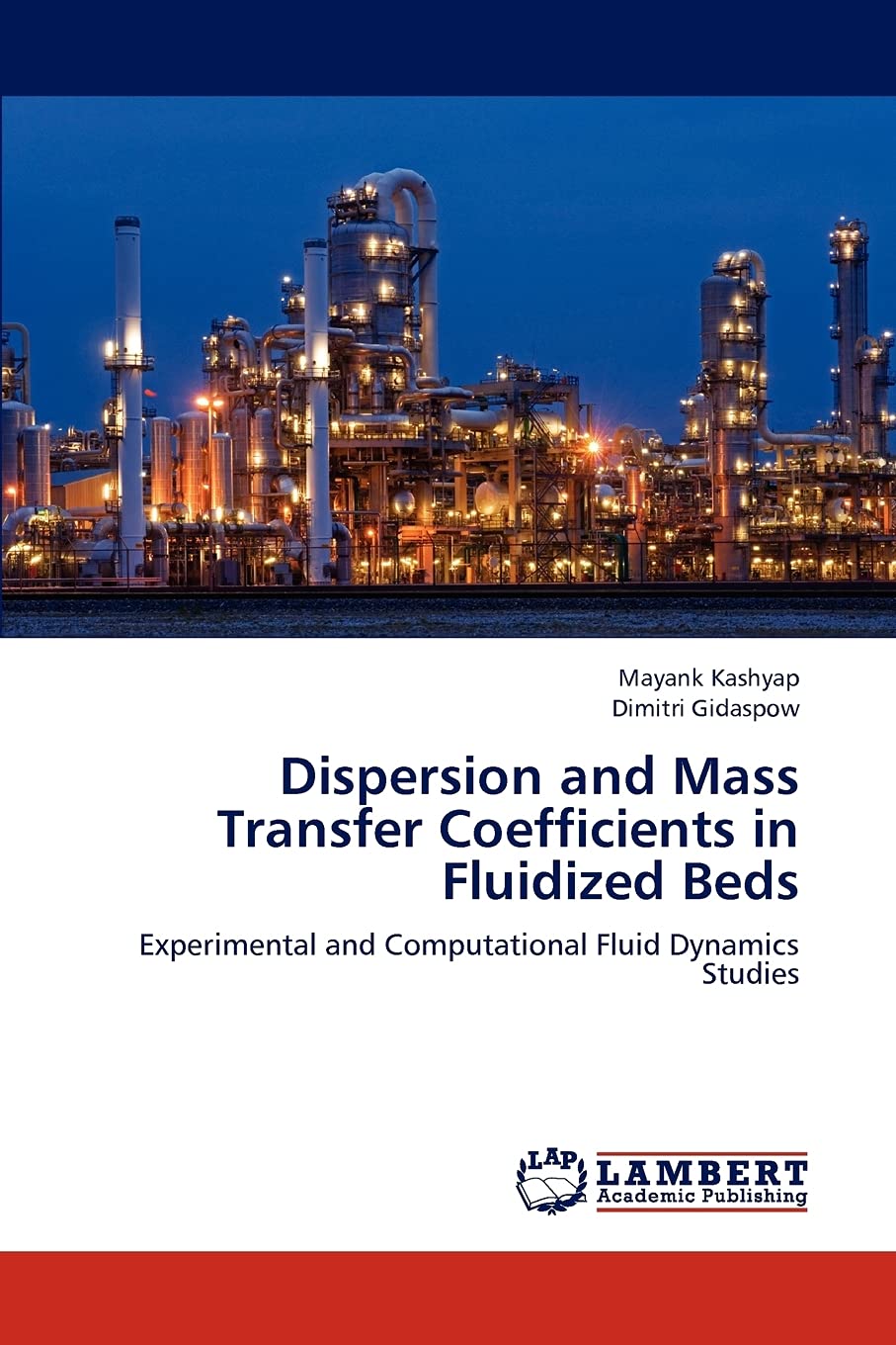 Dispersion and Mass Transfer Coefficients in Fluidized Beds: Experimental and Computational Fluid Dynamics Studies,Used