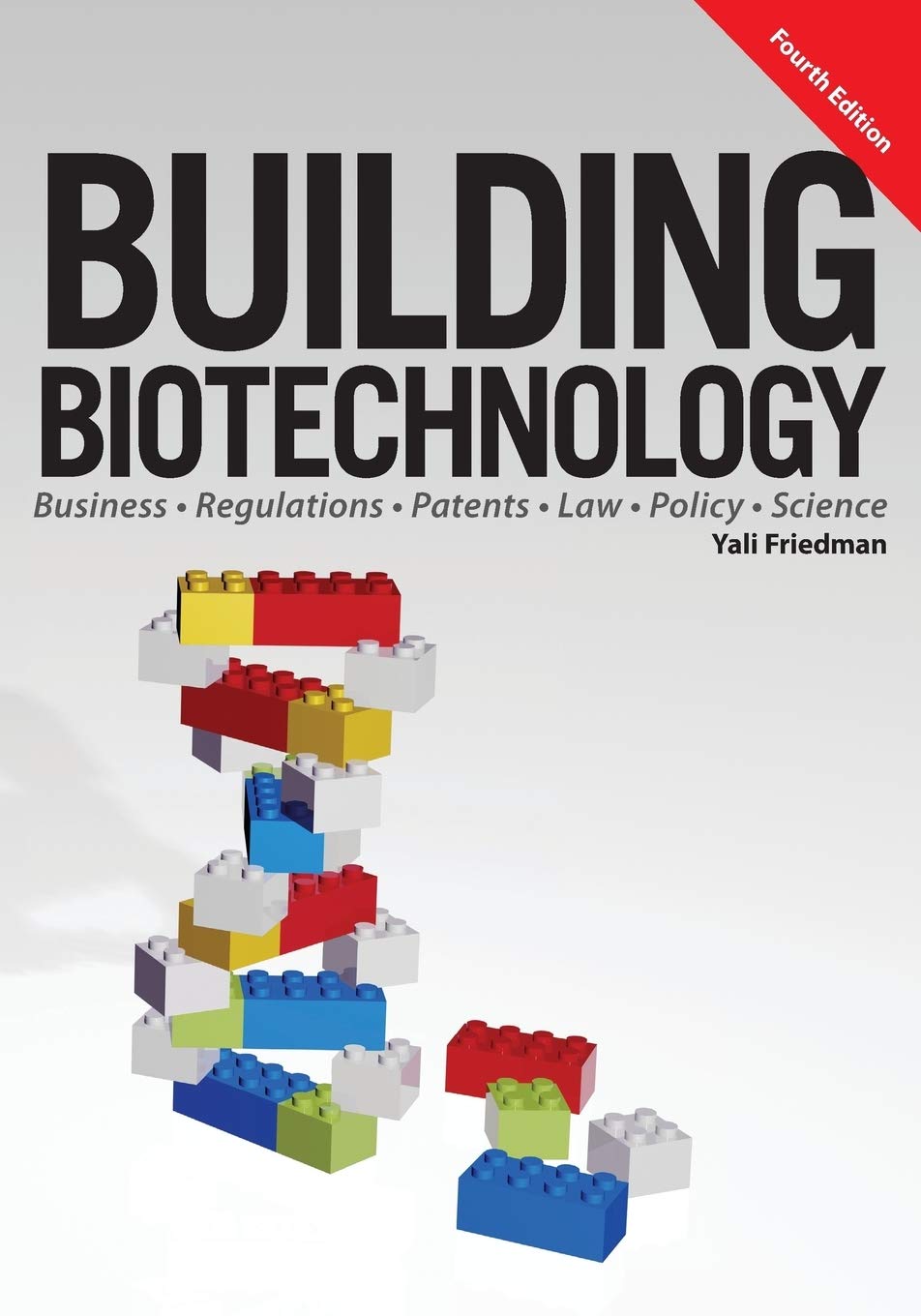 Building Biotechnology: Biotechnology Business, Regulations, Patents, Law, Policy and Science,Used