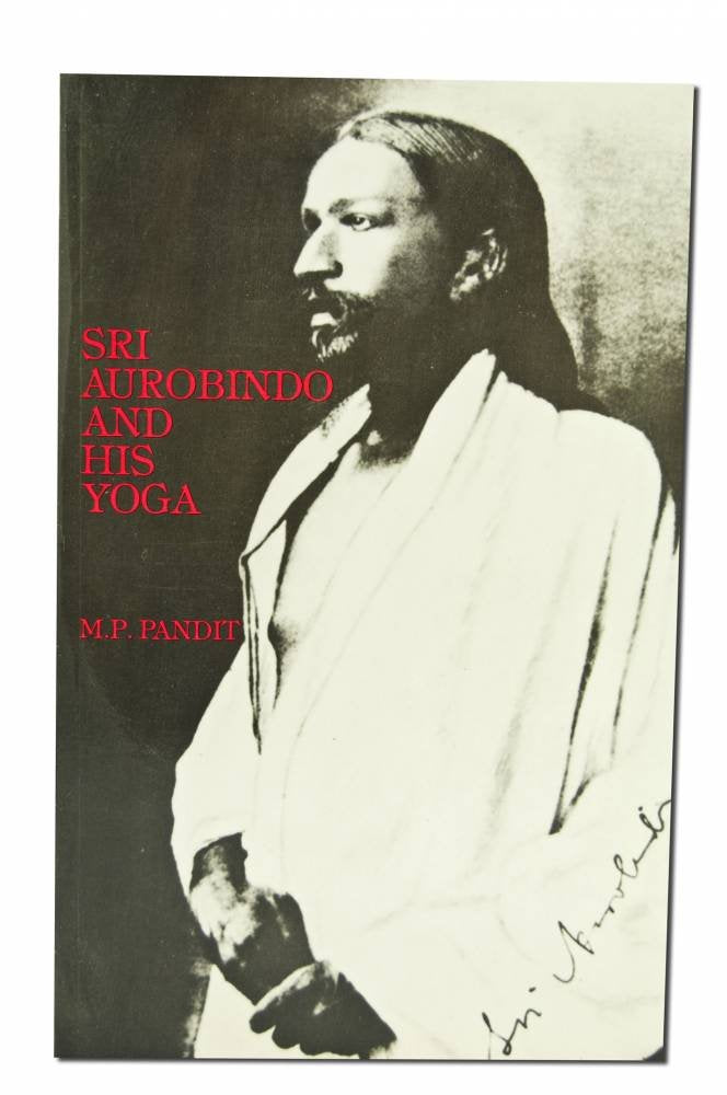 Sri Aurobindo and His Yoga,New
