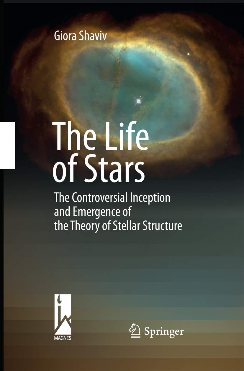 The Life of Stars: The Controversial Inception and Emergence of the Theory of Stellar Structure,Used