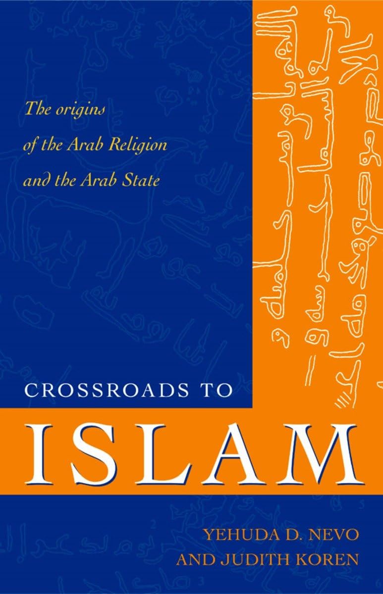 Crossroads to Islam: The Origins of the Arab Religion and the Arab State (Islamic Studies),Used