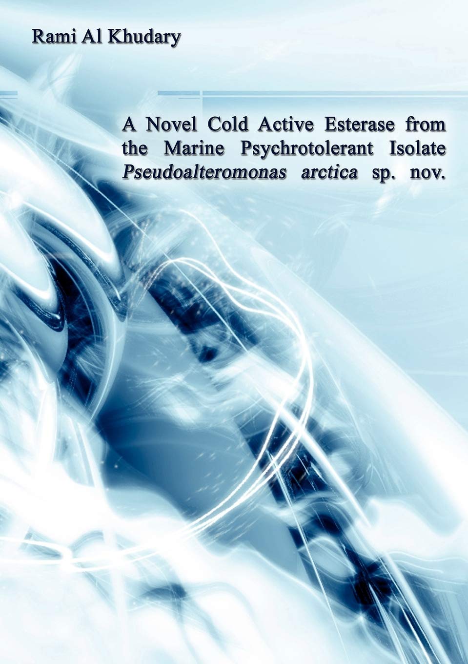 A Novel Cold Active Esterase from the Marine Psychrotolerant Isolate Pseudoalteromonas Arctica sp. nov.,Used