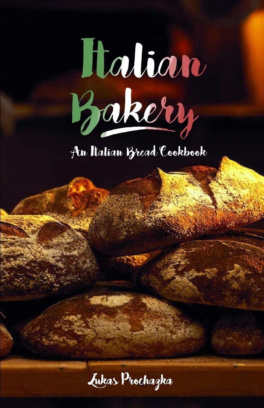 Italian Bakery: An Italian Bread Cookbook,Used