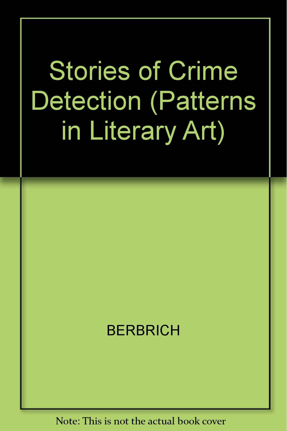 Stories Of Crime And Detection (Patterns In Literary Art),Used