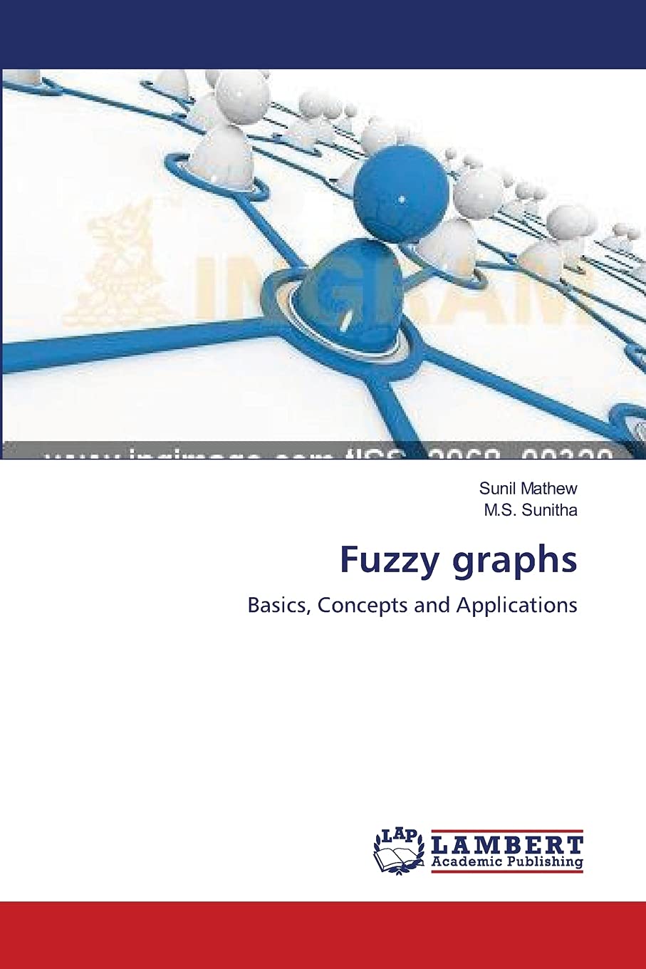 Fuzzy graphs: Basics, Concepts and Applications,Used