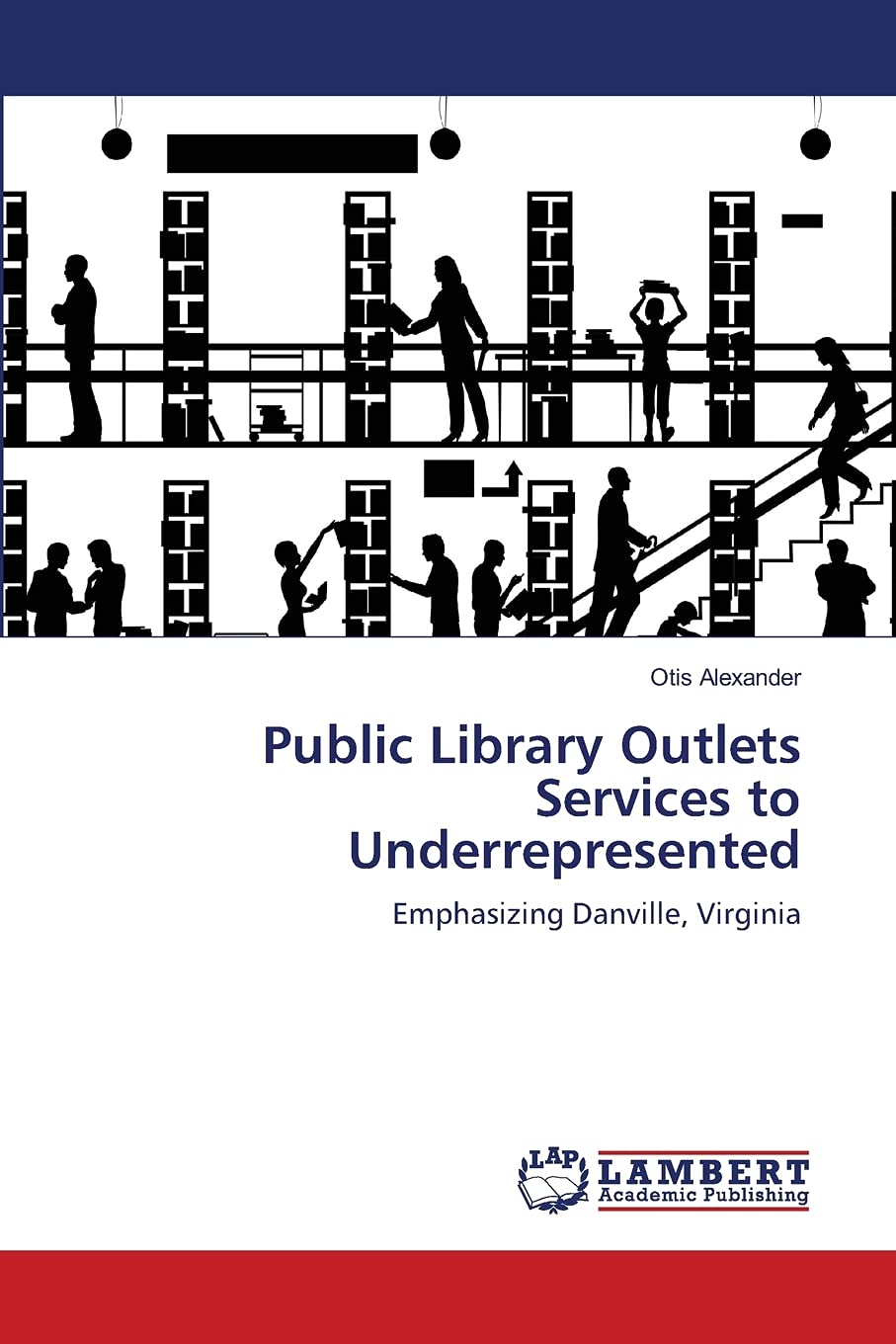 Public Library Outlets Services to Underrepresented: Emphasizing Danville, Virginia,Used