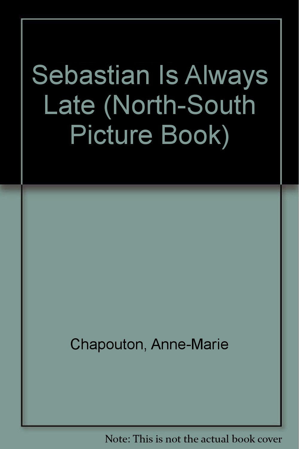 Sebastian Is Always Late (NorthSouth Picture Book) (English, German and French Edition),Used
