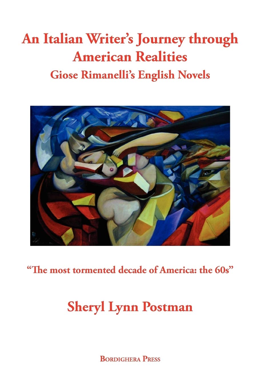 An Italian Writer's Journey Through American Realities: Giose Rimanelli's English Novels (Saggistica),New