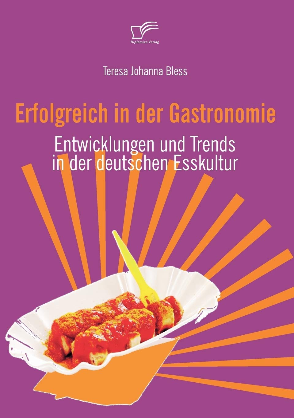 Erfolgreich in der Gastronomie: Entwicklungen und Trends in der deutschen Esskultur (German Edition),Used